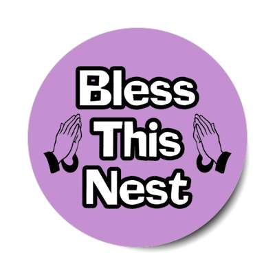 bless this nest praying hands stickers, magnet