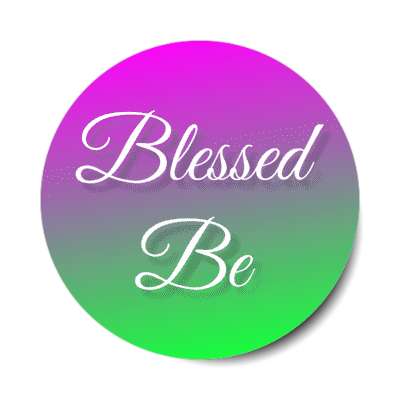 blessed be blessing colorful stickers, magnet