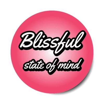 blissful state of mind stickers, magnet