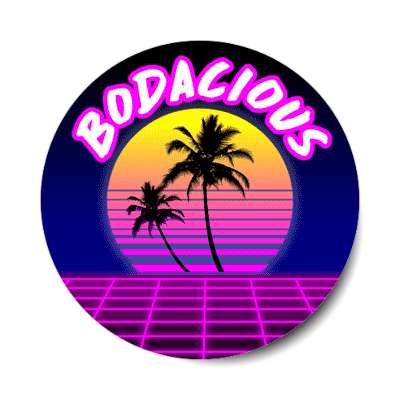 bodacious sunset neon grid 80s saying slang party 1980s stickers, magnet