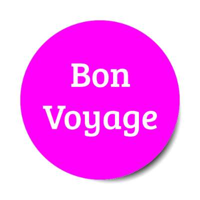 bon voyage have a good trip stickers, magnet