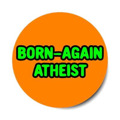 born again atheist wordplay stickers, magnet