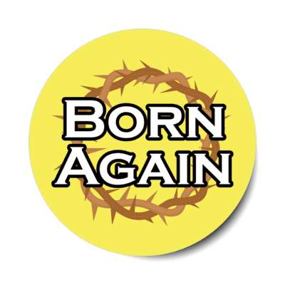 born again christ crown of thorns stickers, magnet