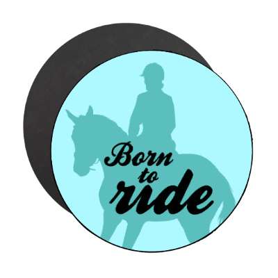 born to ride horseback rider silhouette stickers, magnet