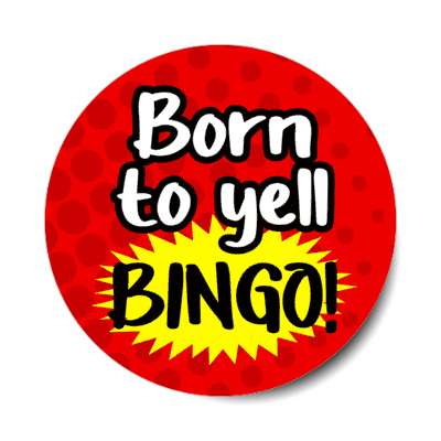 born to yell bingo red polkadot stickers, magnet