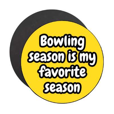 bowling season is my favorite season stickers, magnet