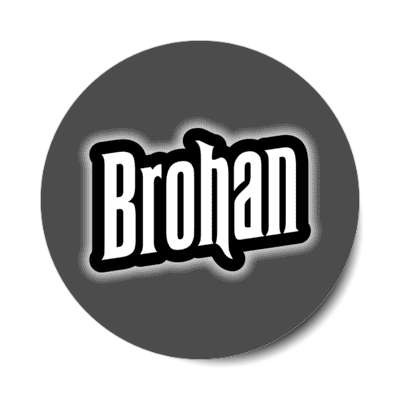 brohan grey stickers, magnet