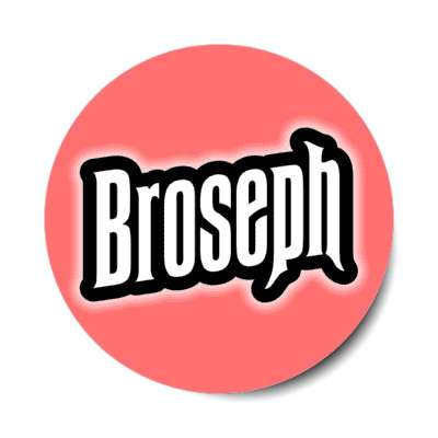 broseph pink stickers, magnet