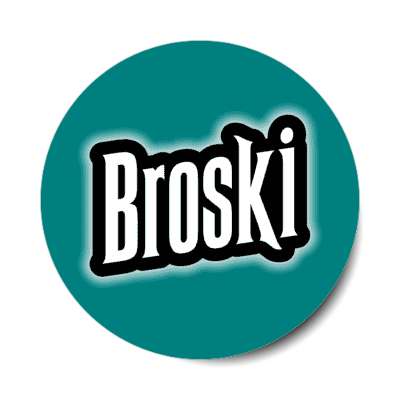 broski dark teal stickers, magnet