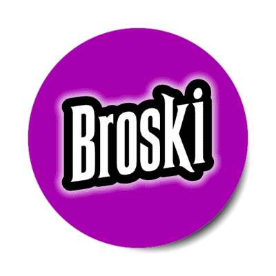 broski purple stickers, magnet