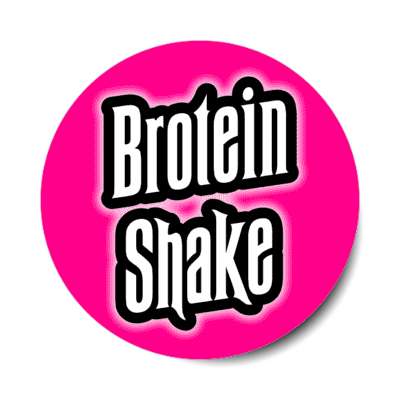 brotein shake pink stickers, magnet