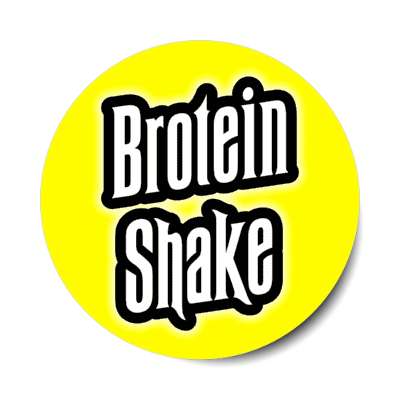 brotein shake yellow stickers, magnet