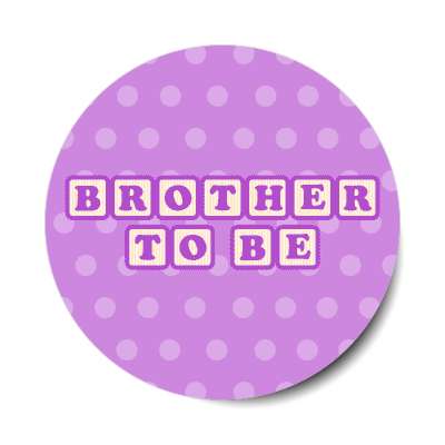 brother to be baby letter blocks polka dot purple stickers, magnet