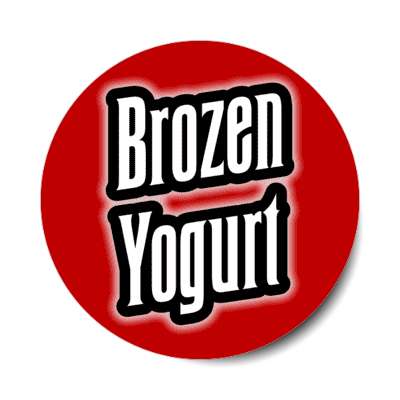 brozen yogurt red stickers, magnet