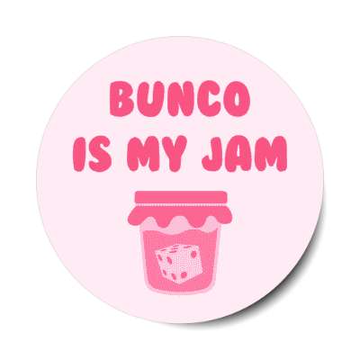 bunco is my jam dice stickers, magnet