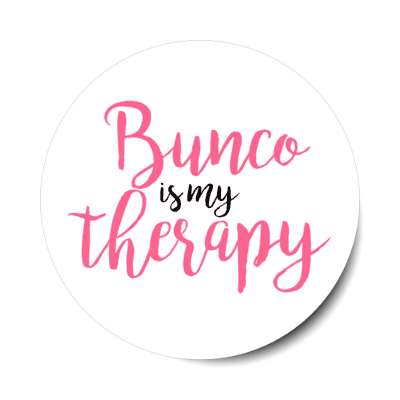 bunco is my therapy stickers, magnet