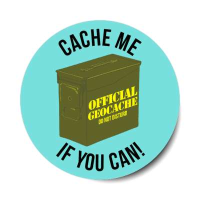 cache me if you can official geocache treasure box geocaching stickers, magnet