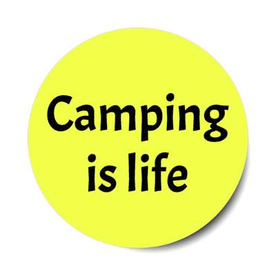 camping is life yellow stickers, magnet