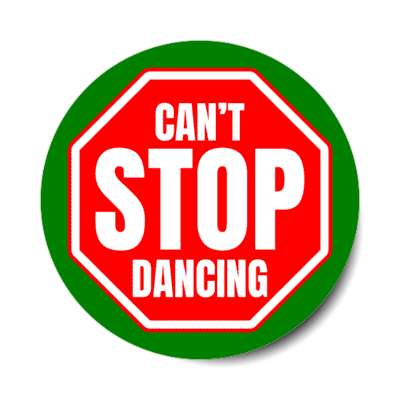 cant stop dancing stickers, magnet
