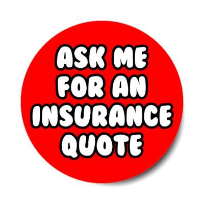 casual ask me for an insurance quote friendly stickers, magnet