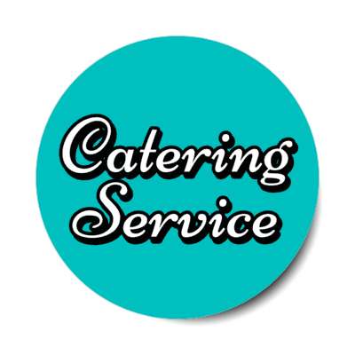 catering service teal stickers, magnet