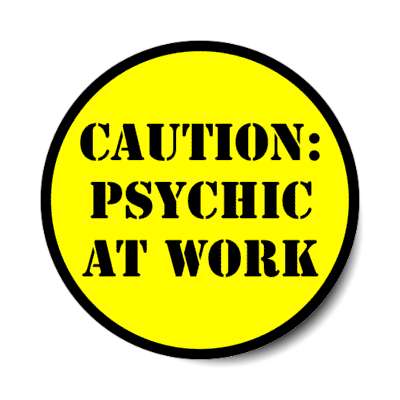 caution psychic at work stickers, magnet