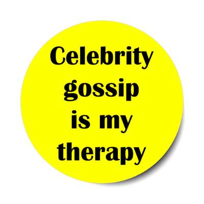 celebrity gossip is my therapy stickers, magnet
