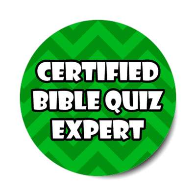 certified bible quiz expert green chevron stickers, magnet
