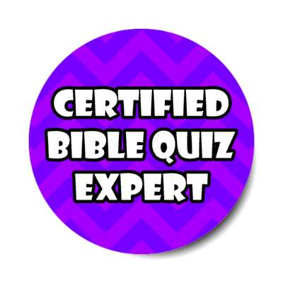 certified bible quiz expert purple chevron stickers, magnet
