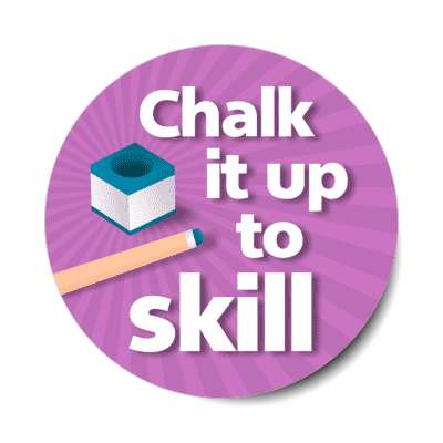 chalk it up to skill pool chalk cue stickers, magnet
