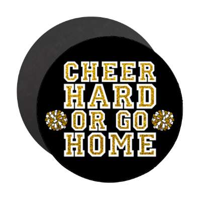 cheer hard or go home pom poms cheerleading black stickers, magnet