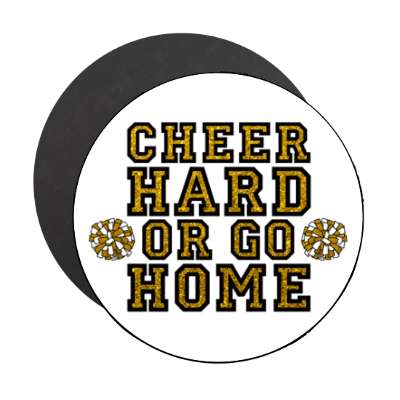 cheer hard or go home pom poms cheerleading white stickers, magnet