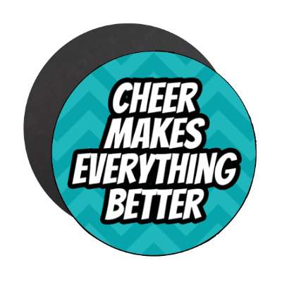 cheer makes everything better chevron stickers, magnet