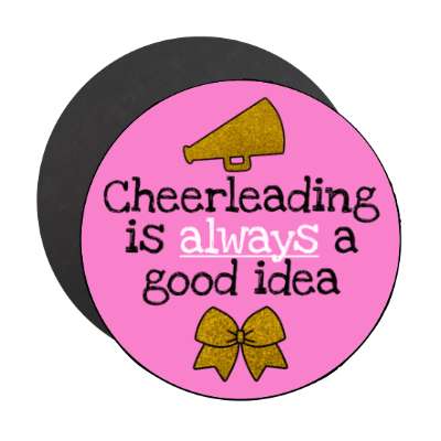 cheerleading is always a good idea megaphone ribbon stickers, magnet