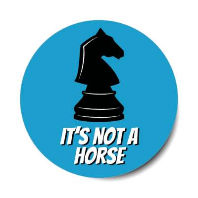 chess joke its not a horse knight chess piece stickers, magnet