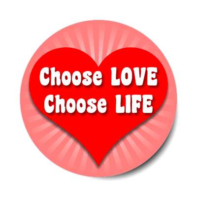 choose love choose life heart rays stickers, magnet