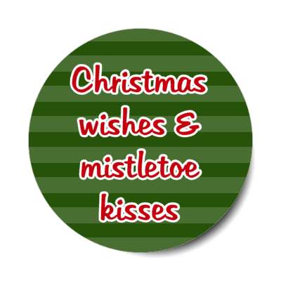 christmas wishes and mistletoe kisses green stripes stickers, magnet
