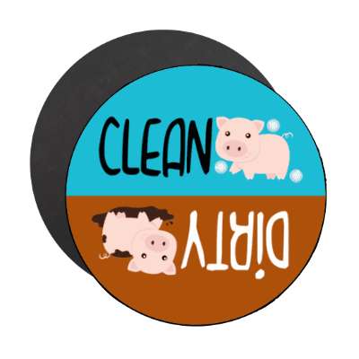clean dirty dishwasher pigs bubbles blue mud brown stickers, magnet