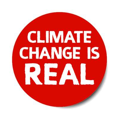 climate change is real red stickers, magnet