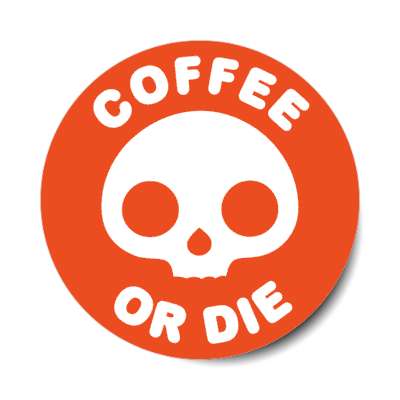 coffee or die skull novelty stickers, magnet