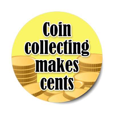 coin collecting makes cents stickers, magnet