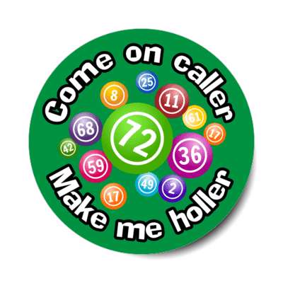 come on caller make me holler bingo stickers, magnet