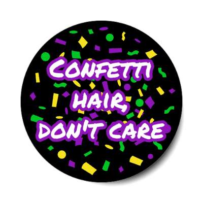 confetti hair dont care black stickers, magnet