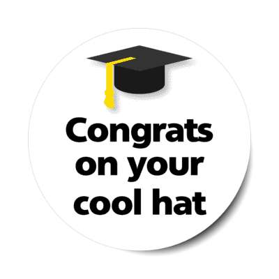 congrats on your hat graduation cap funny humor stickers, magnet