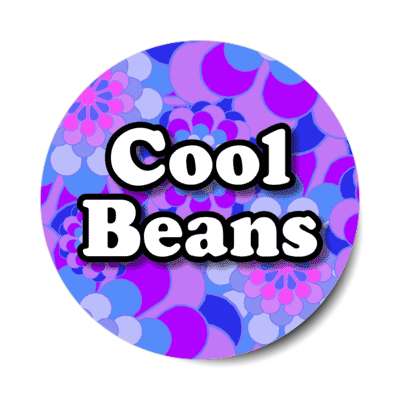 cool beans seventies saying stickers, magnet