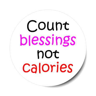 count blessings not calories stickers, magnet