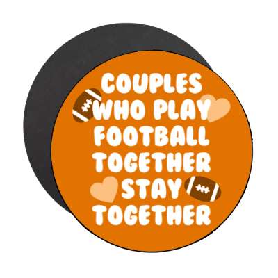 couples who play football together stay together hearts stickers, magnet