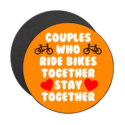 couples who ride bikes together stay together hearts stickers, magnet