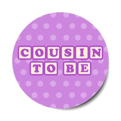 cousin to be baby letter blocks polka dot purple stickers, magnet