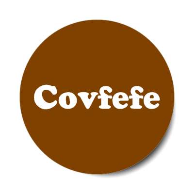 covfefe funny popular typo brown stickers, magnet